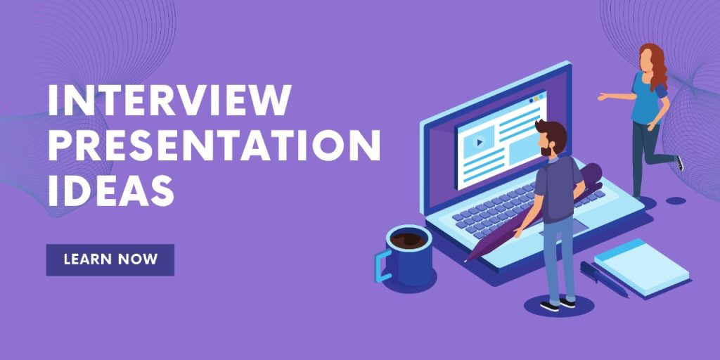 interview presentation ideas