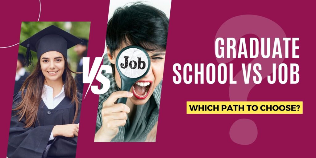 Graduate School vs. Job | Which Path to Choose?